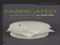 第一本全面讲述3D打印的著作《Fabricated:The New World of 3D Printing》正式出版